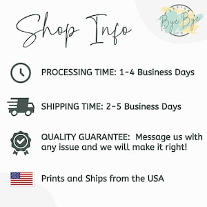 May include: A white background with the words "Shop Info" in a decorative font. The image provides details on processing and shipping times, along with a quality guarantee. It also states that the product is printed and shipped from the USA.