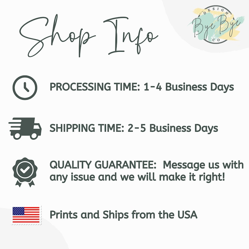 May include: A white background with the words "Shop Info" in a decorative font. The image provides details on processing and shipping times, along with a quality guarantee. It also states that the product is printed and shipped from the USA.