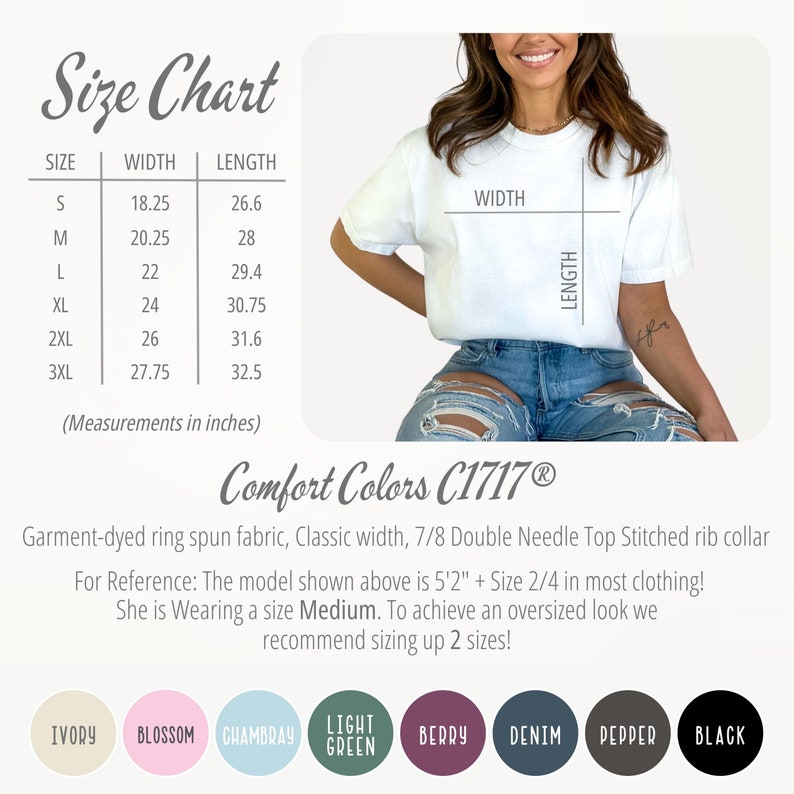 May include: A white t-shirt size chart for Comfort Colors C1717 featuring width and length measurements in inches from size S to 3XL. The graphic includes a visual guide on a t-shirt, garment details, and a color palette of eight circular swatches.