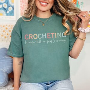 Comfort Colors Crocheting Shirt, Funny Crochet Tee, Yarn Lover Gift, Soft Cotton T-Shirt Crocheter, Long Sleeve Craft Room Fashion Apparel image 3