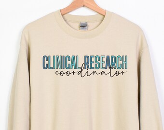 Clinical Research Coordinator Sweatshirt, Cute CRC Sweater, Gift for Clinical Research Tech, Clinical Trial Nurse Long Sleeve Crewneck