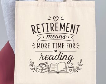 Retirement Reading Tote Bag, Retirement Gift for Book Lover, Reading Gift for Woman, Book Lover Tote, Library Book Bag, Canvas Tote
