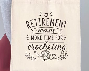 Retirement Crocheting Tote Bag, Retirement Gift for Crocheter, Crochet Gift for Woman, Yarn Project Bag, Crochet Lover Tote, Canvas Bag
