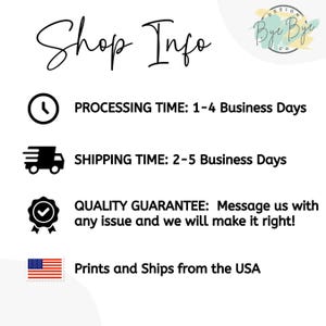 May include: White graphic with the text "Shop Info" and additional text about processing time, shipping time, and a quality guarantee. Includes a small American flag graphic and the phrase "Prints and Ships from the USA."