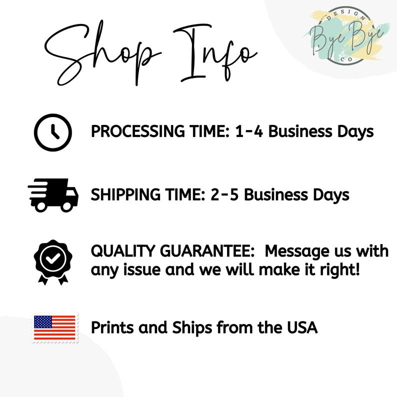 May include: White graphic with the text "Shop Info" and additional text about processing time, shipping time, and a quality guarantee. Includes a small American flag graphic and the phrase "Prints and Ships from the USA."