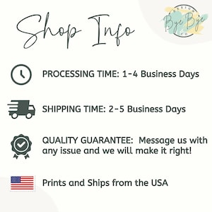 May include: White background with text that reads "Shop Info." Includes icons and text about processing time, shipping time, and a quality guarantee. The text "Prints and Ships from the USA" is also included.