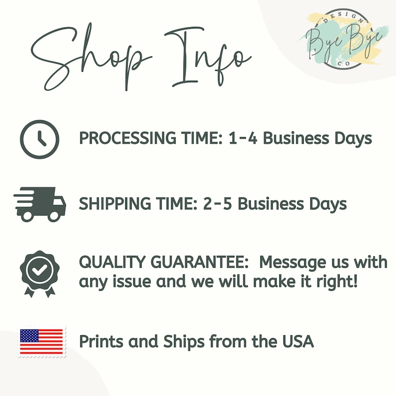 May include: White background with text that reads "Shop Info." Includes icons and text about processing time, shipping time, and a quality guarantee. The text "Prints and Ships from the USA" is also included.