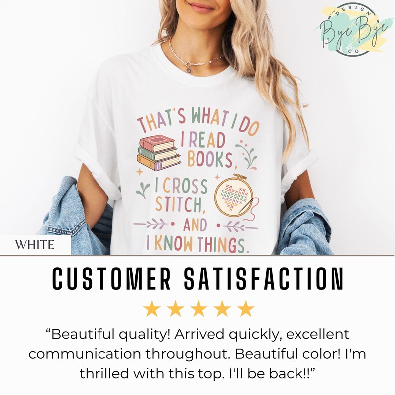 May include: White t-shirt with the text "THAT'S WHAT I DO I READ BOOKS, I CROSS STITCH, AND I KNOW THINGS." The design includes illustrations of books and a cross-stitch hoop. The shirt is a casual wear item.