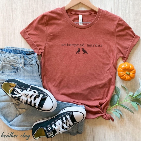 Funny Attempted Murder Crow Shirt, Bird Pun Tee, Dark Humor Birder Gift, Minimalist Crow Shirt, Sarcastic Birding TShirt for Smart Humor Fan