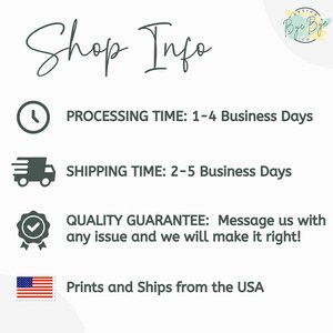 May include: An informational graphic titled Shop Info with a logo in the top right corner. It lists processing time as 1-4 business days, shipping time as 2-5 business days, a quality guarantee, and states that items print and ship from the USA.