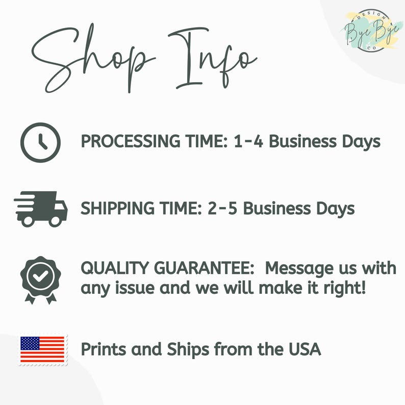 May include: An informational graphic titled Shop Info with a logo in the top right corner. It lists processing time as 1-4 business days, shipping time as 2-5 business days, a quality guarantee, and states that items print and ship from the USA.