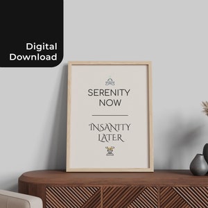 Serenity Now Insanity Later - Typografie Poster Print - Einzigartiges Zitat Print - Funky Wandkunst - Minimalistische Wandkunst - Digital Download