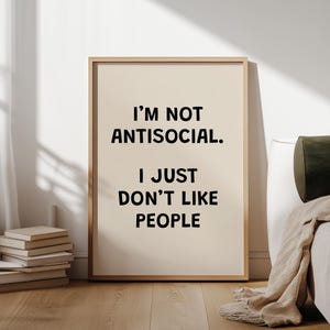 Ich bin nicht asozial. Ich mag Menschen einfach nicht | Funky Wall Art Print Dopamin Dekor | Typografie Zitat Poster Quirky Edgy Home Decor Geschenk