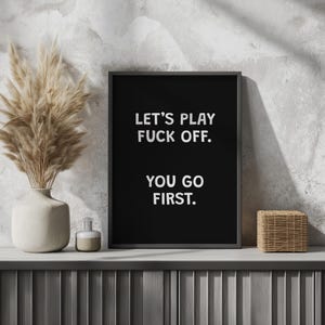 Lass uns zusammen spielen. Du gehst zuerst. | Funky Wall Art Print Dopamin Dekor | Typografie Zitat Poster Quirky Edgy Home Decor Geschenk