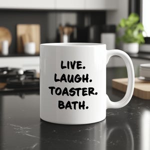 Funny Rude Mug | Live Laugh Toaster Bath | 11oz 15oz Sarcastic Coffee Cup Work Mug Gift For Dad Mum Friend