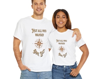Not All Who Wander Are Lost Unisex Graphic Tee