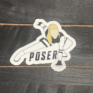 May include: A sticker featuring a stylized illustration of a person in a dynamic pose, with blonde hair and a black and white outfit. The word "POSER" is printed in bold, black letters below the figure.