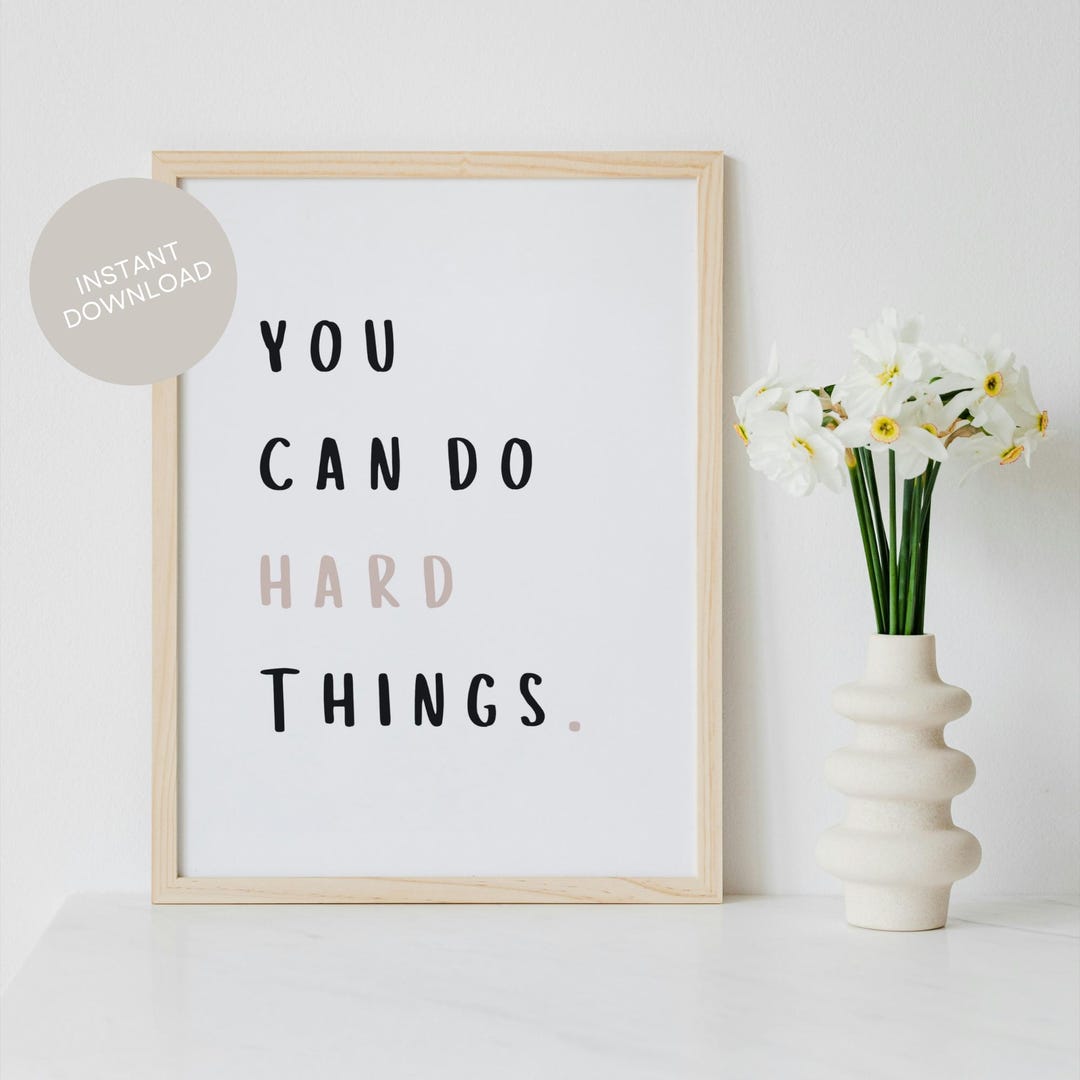 You Can Do Hard Things Poster Digital Download Motivational Wall Art ...