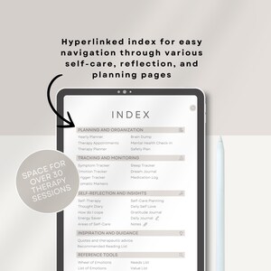 May include: A digital tablet screen displaying an index for a self-care journal. The index is organized into categories such as planning and organization, tracking and monitoring, self-reflection and insights, inspiration and guidance, and reference tools. The text "SPACE FOR OVER 30 THERAPY SESSIONS" is visible in the upper left corner of the screen.