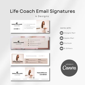 May include: A graphic design showcasing four email signature templates for a life coach. The designs include the coach's name, contact details, and social media links. The text "Life Coach Email Signatures" and "4 Designs" are displayed. The designs are editable in Canva.