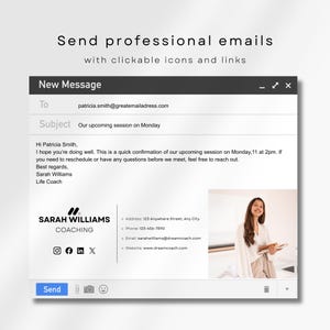 May include: Screenshot of an email draft with the subject line "Our upcoming session on Monday." The email includes a signature with contact information for Sarah Williams Coaching. The text "Send professional emails with clickable icons and links" is at the top.
