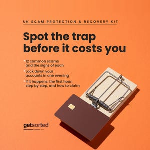 May include: A wooden mousetrap with a dark brown credit card placed on the trigger. The orange background features black text: UK SCAM PROTECTION & RECOVERY KIT, Spot the trap before it costs you, 12 common scams, Lock down your accounts, and getsorted.