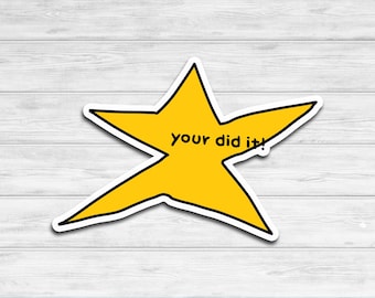 Your Did It Star Vinyl Sticker, Meme Sticker, Funny Sticker, Hydroflask Sticker, Laptop Sticker, Tumbler Sticker