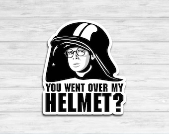 You Went Over My Helmet Spaceballs Sticker Funny Planner Sticker Laptop Sticker
