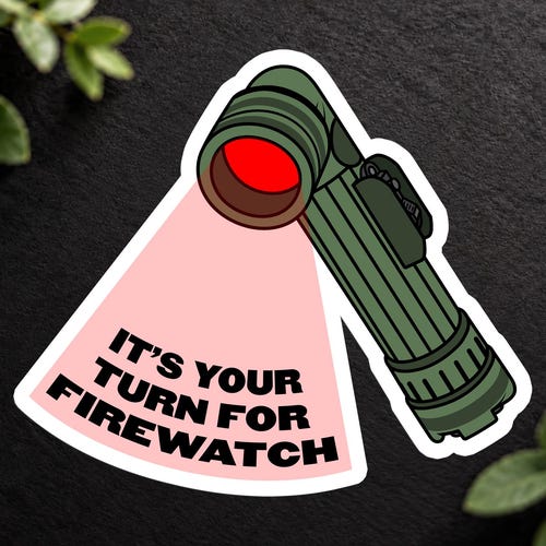 It's Your Turn for Firewatch, Basic Training Sticker, Marines, Army, Air Force, Navy, National Guard, Reserves, Water Bottle Sticker, Laptop