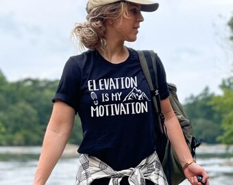 Mountain Hiking TShirt, Elevation is My Motivation, Gifts for Camping Lovers, Mountain Shirt, Hiking Lover Gift, Adventure Shirt