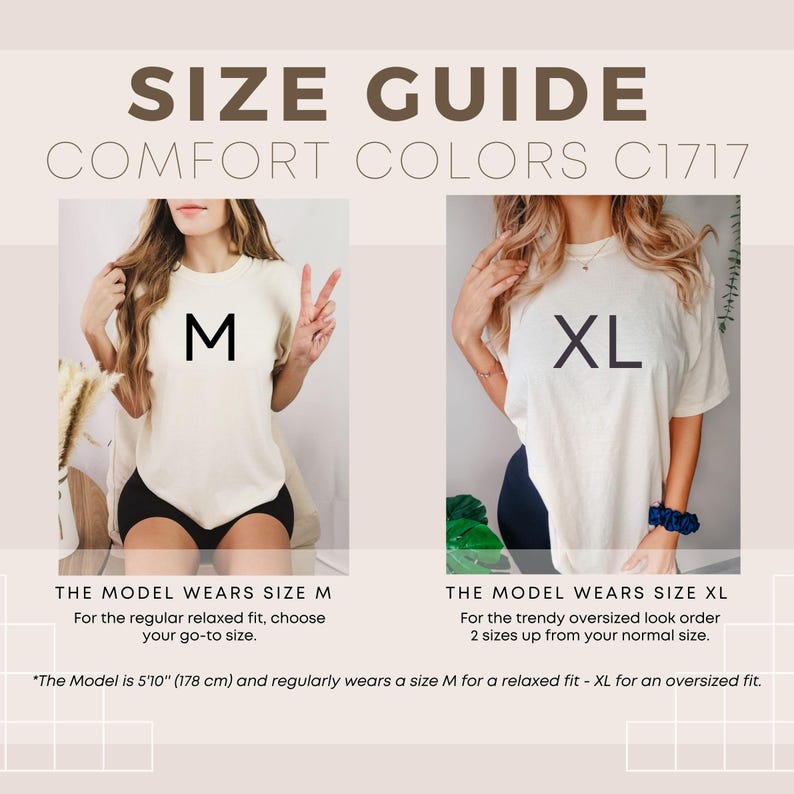 May include: Size guide for a white t-shirt. The model is wearing a size M and a size XL. The text on the image reads "Size Guide Comfort Colors C1717". The model is 5'10" (178 cm) tall.
