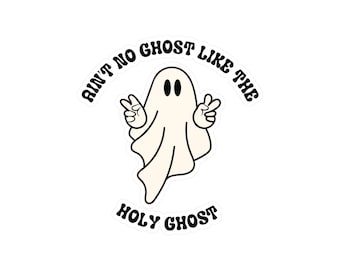 Ain't no Ghost like the Holy Ghost Funny Vinyl Decal, Christian Gifts, Christian Car Decal, Funny Gifts, Car Christian Gifts, Ghost Sticker