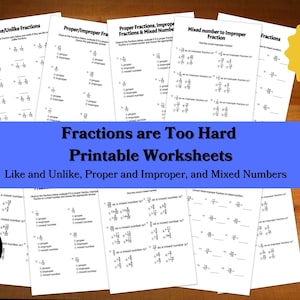 May include: A set of printable worksheets for learning about fractions. The worksheets cover topics like like and unlike fractions, proper and improper fractions, and mixed numbers. The worksheets are designed to help students learn about fractions in a fun and engaging way. The worksheets are black and white and feature a variety of different fraction problems. The worksheets are titled "Fractions are Too Hard Printable Worksheets" and "Like and Unlike, Proper and Improper, and Mixed Numbers".