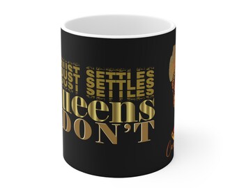 54 Mondays Project | Dust Settles Queens Don't™ Ceramic Mug 11oz | Cancer