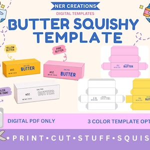 May include: A digital PDF template for a butter squishy featuring text that reads NER CREATIONS, BUTTER SQUISHY TEMPLATE, PRINT CUT STUFF SQUISH, and 3 COLOR TEMPLATE OPTIONS. Includes yellow, pink, and white butter box designs with 4 oz labels.