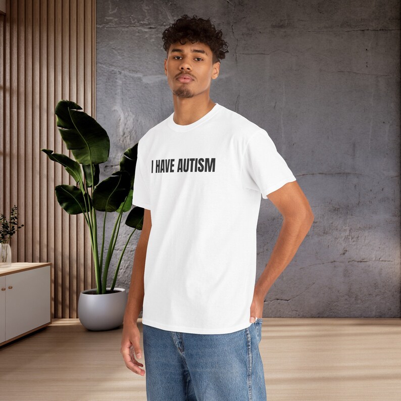 I HAVE AUTISM TEE, Funny Gift for Man,climate Change Shitpost,cursed