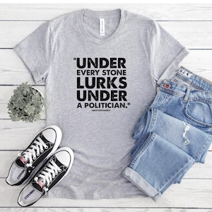 Under Every Stone Lurks Under A Politician T-shirt l Democratic T-shirt, GOP T-shirt, Political Men&#39;s T-shirt, Political Female&#39;s T-shirt