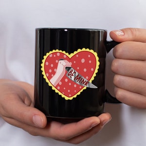 BE MINE...Or Else Mug, Valentine&#39;s Day Gag Gift, Funny Valentine&#39;s Day Mug, Be Mine Mug, Funny Valentine&#39;s Day Gift, Funny Valentine&#39;s Cup