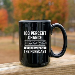 Weatherman Mug, Weatherman Gift, Meteorology Mug, Funny Weather Mug, Gift Idea, Meteorologist Mug, Coffee Mug, Hurricane Mug, Tornado Mug