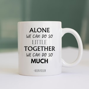 Alone We Can Do So Little Mug, Team Building Gifts, Employee Gift, Helen Keller Quote, Employee Recognition Gift, Teamwork Gifts, Quote Mug
