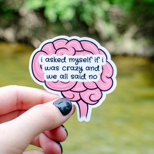 Crazy brain sticker, mental health humor, bipolar, multiple personality disorder, glossy, weatherproof, dark humor, bottle and laptop decor