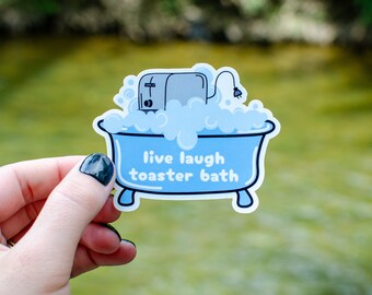 Live Laugh Toaster Bath Sticker: Dark Humor Glossy Vinyl