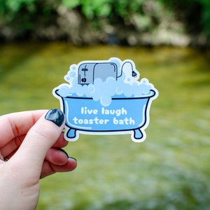 Live Laugh Toaster Bath Sticker: Dark Humor Glossy Vinyl