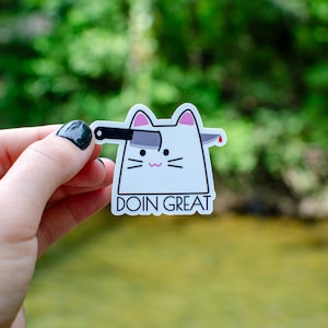Doin great sticker, funny cat sticker, mental health humor, im done, glossy vinyl, water,weather resistant, dark humor, bottle decor
