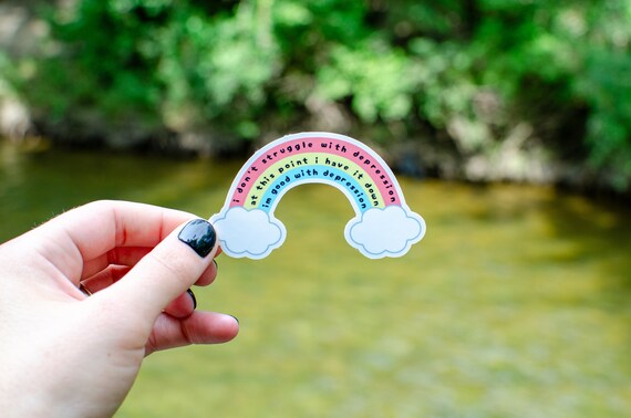 Depression sticker, funny sticker, mental health humor, good with depression, gloss vinyl, water,weather resistant, dark humor, bottle decor