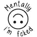 Mentallyimfcked
