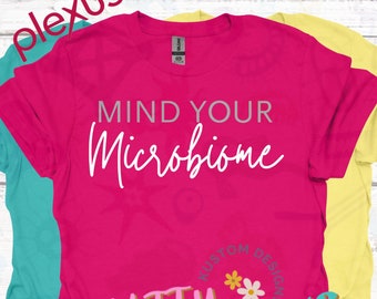 Mind Your Microbiome T-Shirt: Plexus Swag, Gut Health