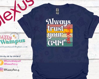 Always Trust Your Gut Plexus T-Shirt