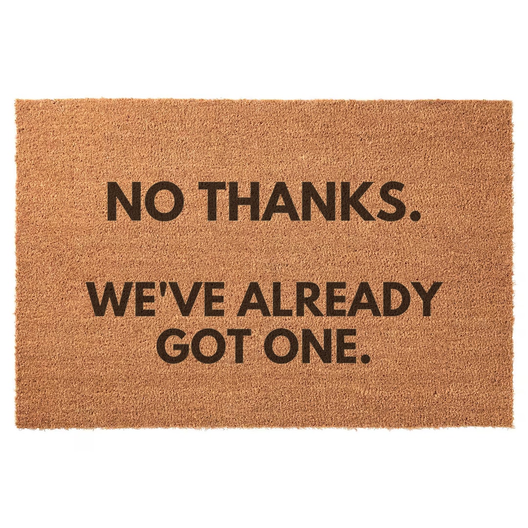 No Thanks. We've Already Got One Laseretched Coir Doormat, 16x24