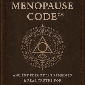 Menopause Natural Guide  Ancestral Remedies, Rituals & Mindset Tools for Women in Transition